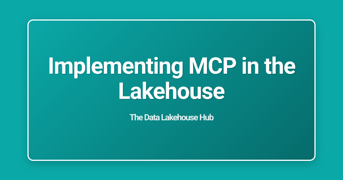 Implementing MCP in the Lakehouse