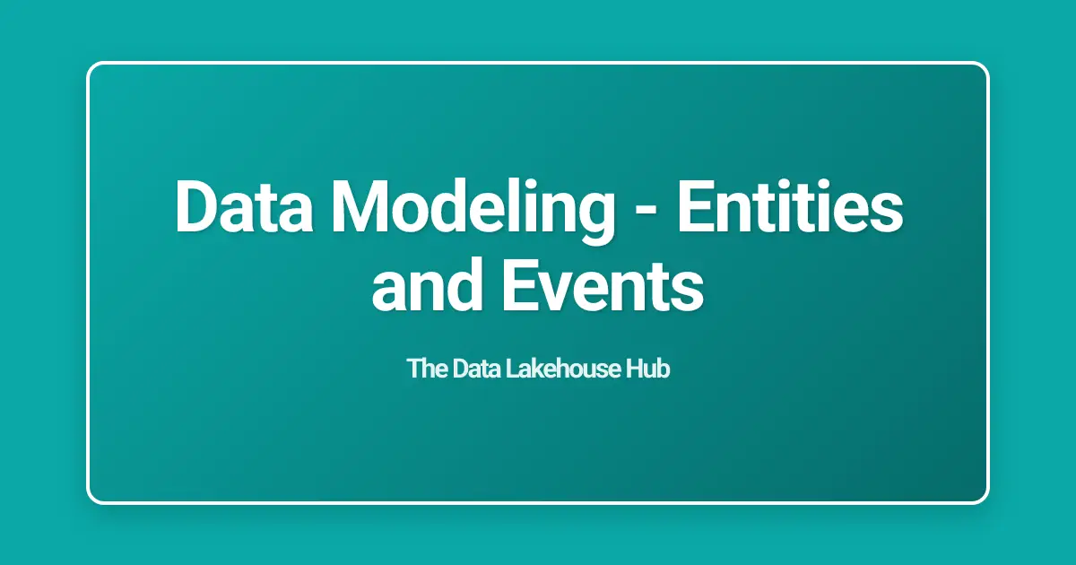 Data Modeling - Entities and Events