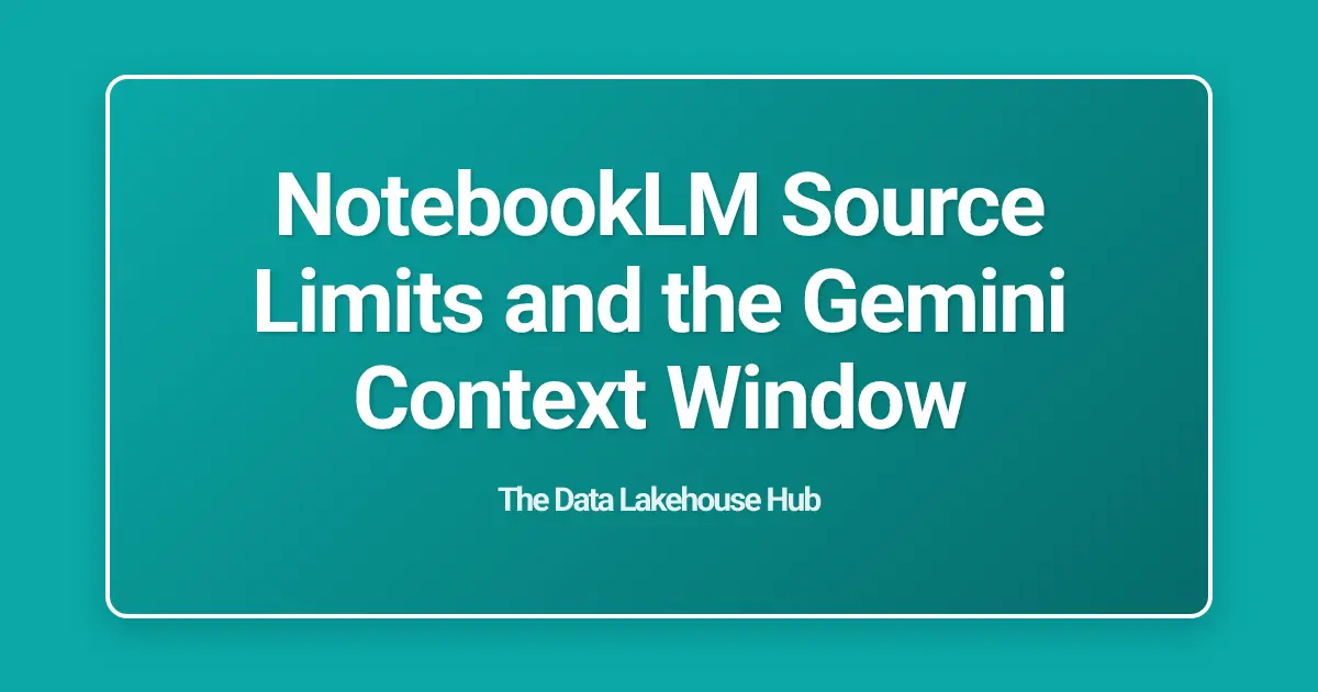 NotebookLM Source Limits and the Gemini Context Window