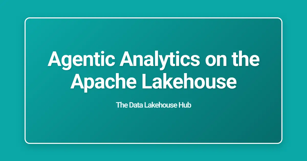Agentic Analytics on the Apache Lakehouse