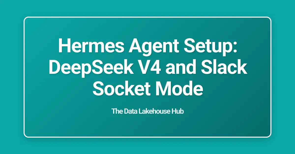 Hermes Agent Setup: DeepSeek V4 and Slack Socket Mode