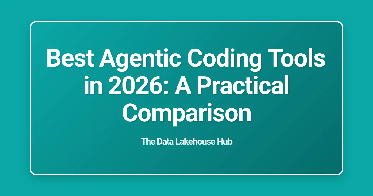 Best Agentic Coding Tools in 2026: A Practical Comparison