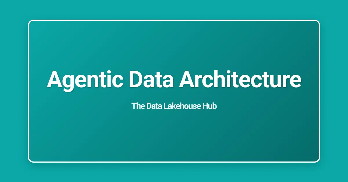 Agentic Data Architecture