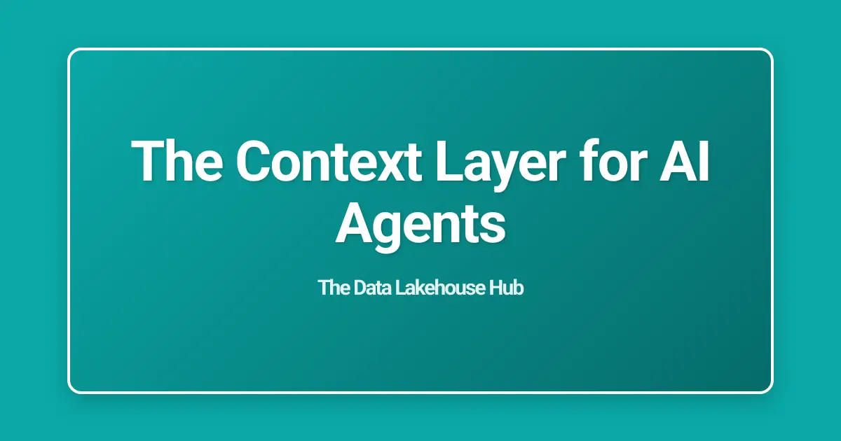 The Context Layer for AI Agents