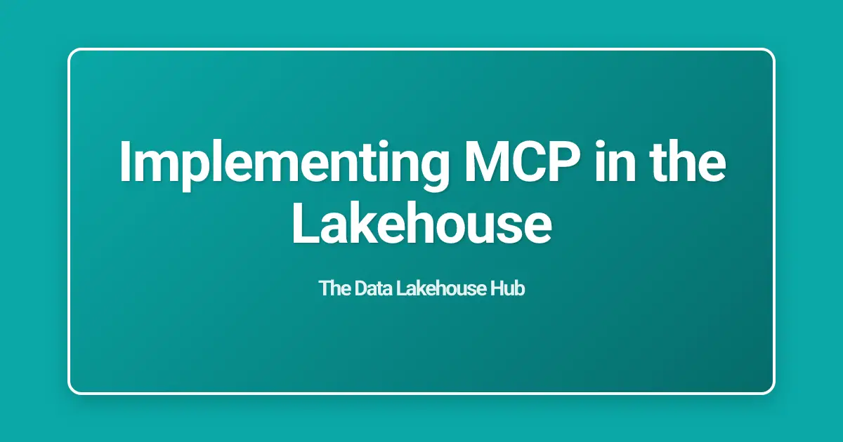 Implementing MCP in the Lakehouse