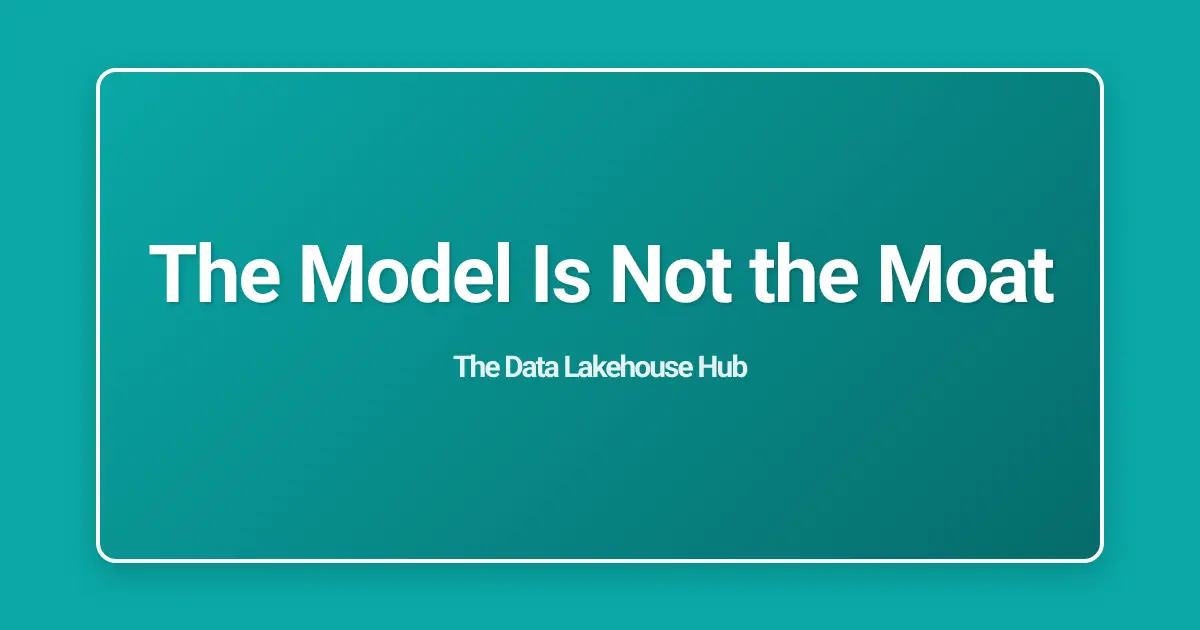 The Model Is Not the Moat