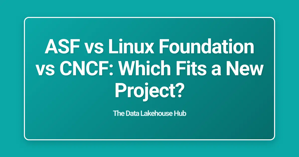ASF vs Linux Foundation vs CNCF: Which Fits a New Project?