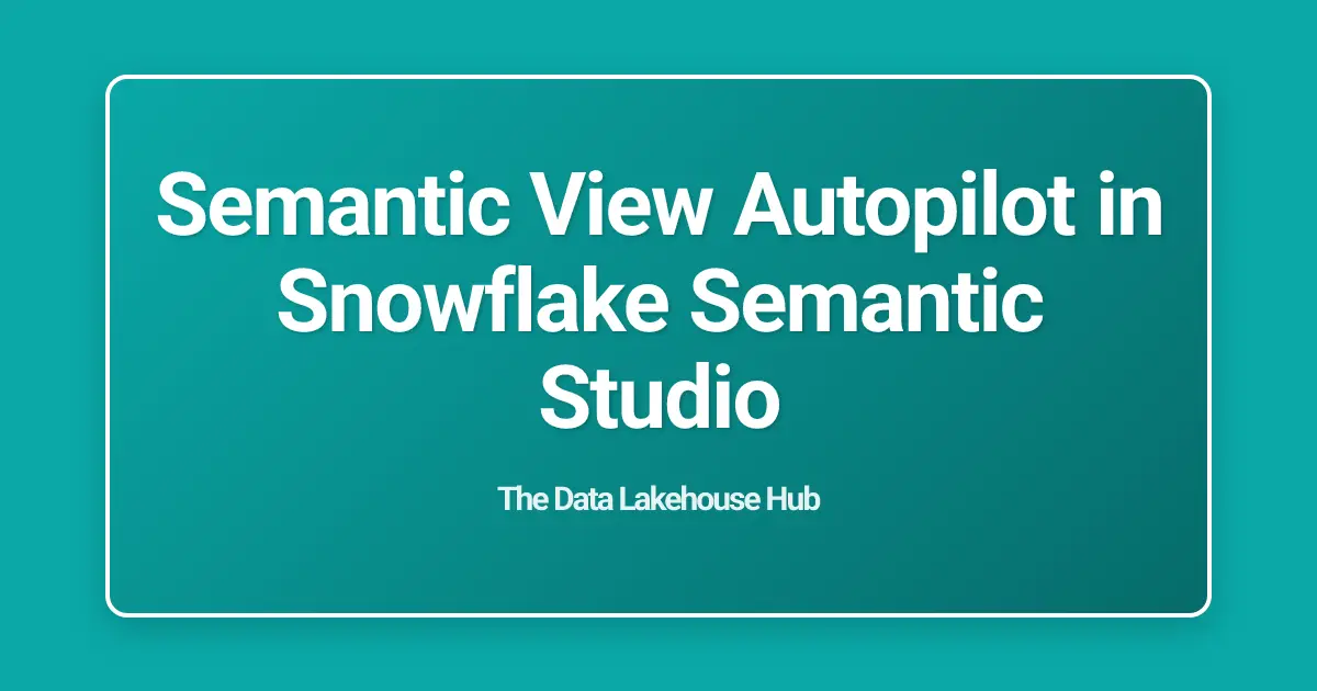 Semantic View Autopilot in Snowflake Semantic Studio