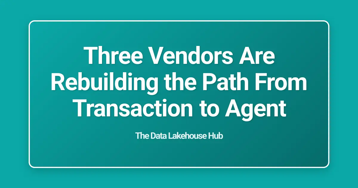 Three Vendors Are Rebuilding the Path From Transaction to Agent
