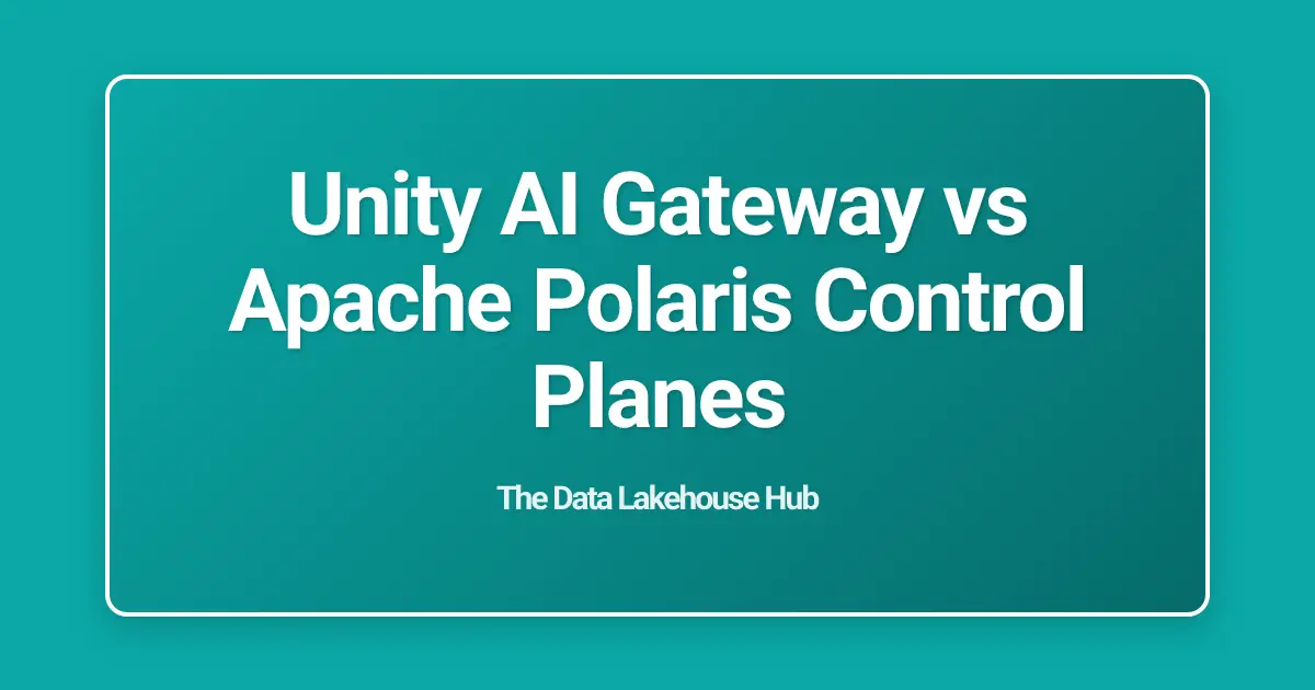 Unity AI Gateway vs Apache Polaris Control Planes