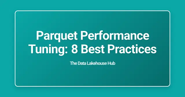Parquet Performance Tuning: 8 Best Practices