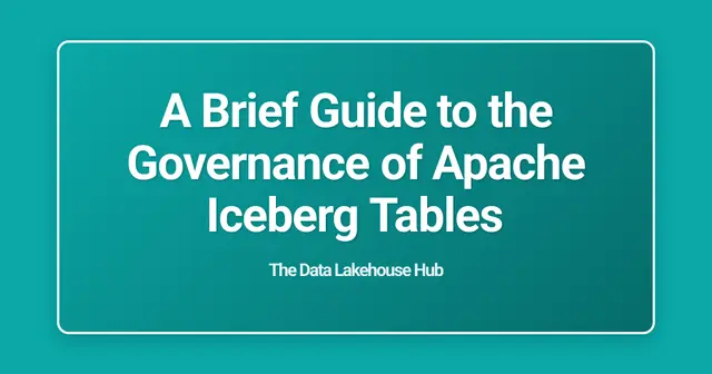A Brief Guide to the Governance of Apache Iceberg Tables