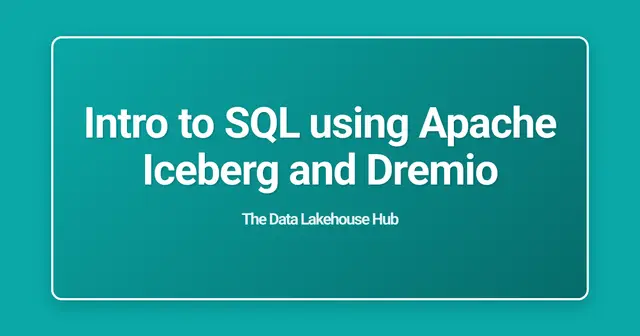 Intro to SQL using Apache Iceberg and Dremio