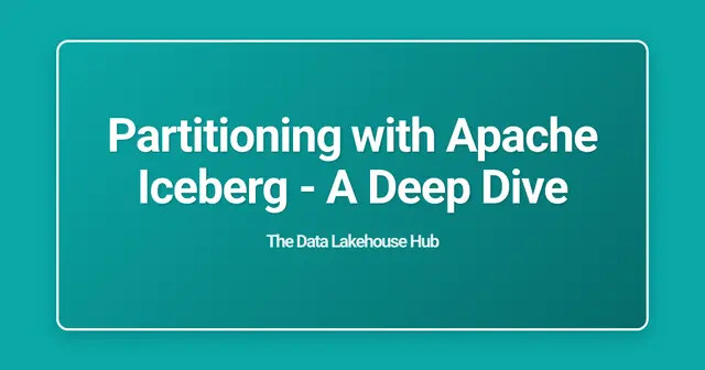 Partitioning with Apache Iceberg - A Deep Dive
