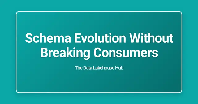 Schema Evolution Without Breaking Consumers