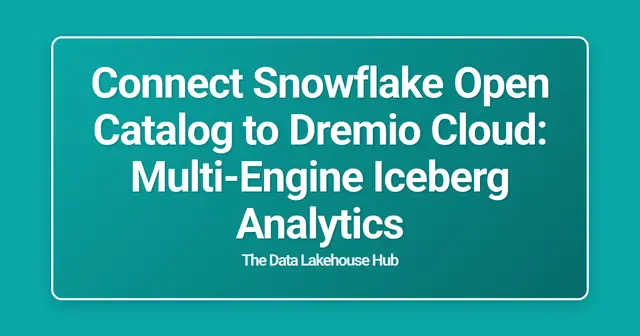Connect Snowflake Open Catalog to Dremio Cloud: Multi-Engine Iceberg Analytics