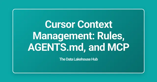 Cursor Context Management: Rules, AGENTS.md, and MCP