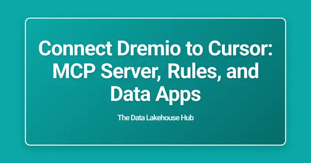 Connect Dremio to Cursor: MCP Server, Rules, and Data Apps