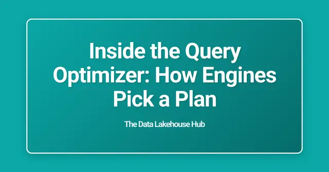 Inside the Query Optimizer: How Engines Pick a Plan
