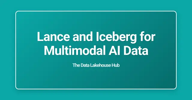 Lance and Iceberg for Multimodal AI Data