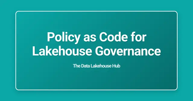 Policy as Code for Lakehouse Governance