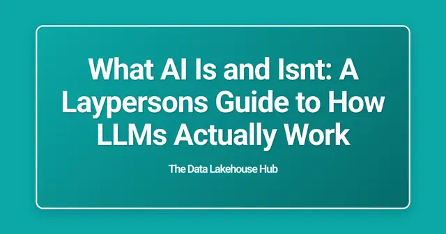 What AI Is and Isnt: A Laypersons Guide to How LLMs Actually Work