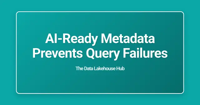 AI-Ready Metadata Prevents Query Failures