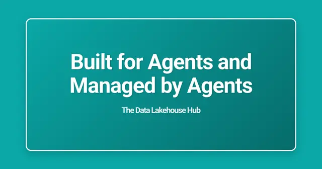 Built for Agents and Managed by Agents