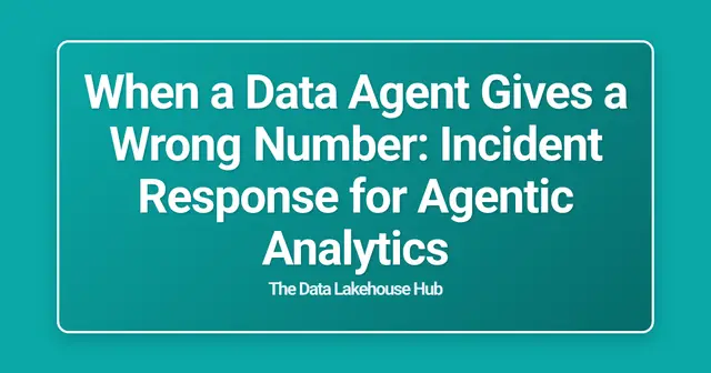 When a Data Agent Gives a Wrong Number: Incident Response for Agentic Analytics