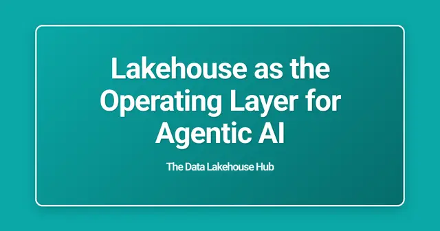 Lakehouse as the Operating Layer for Agentic AI