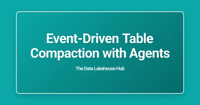 Event-Driven Table Compaction with Agents