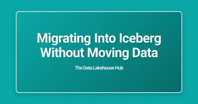 Migrating Into Iceberg Without Moving Data