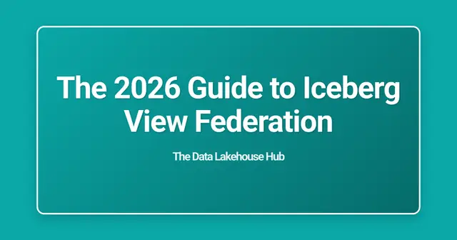 The 2026 Guide to Iceberg View Federation