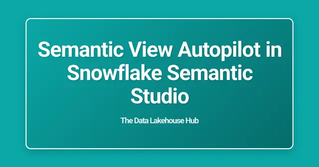 Semantic View Autopilot in Snowflake Semantic Studio